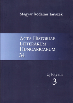 Acta Historiae Litterarum Hungaricarum: A Szegedi Tudományegyetem Magyar Irodalmi Tanszékének évkönyve