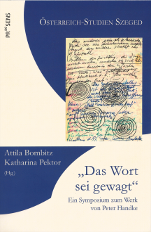 Attila Bombitz, Katharina Pektor: 'Das Wort sei gewagt' - Ein Symposium zum Werk von Peter Handke