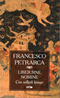 Francesco Petrarca: Liber sine nomine - Cím nélküli könyv
