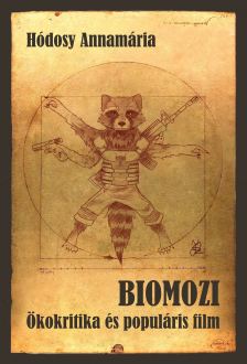 Hódosy Annamária: Biomozi. Ökokritika és populáris film