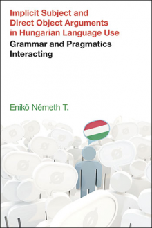Németh T. Enikő: Implicit Subject and Direct Object Arguments in Hungarian Language Use
