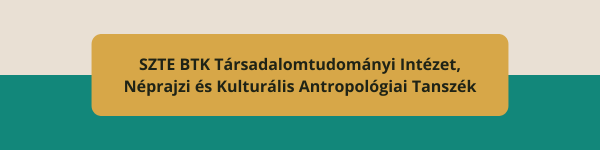 SZTE_BTK_Tarsadalomtudomanyi_Intezet_Neprajzi_es_Kulturalis_Antropologiai_Tanszek
