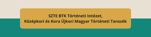SZTE_BTK_Torteneti_Intezet_Kozepkori_es_Kora_Ujkori_Magyar_Torteneti_Tanszek